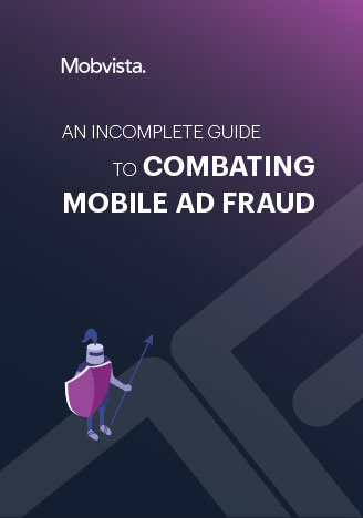 An Incomplete Guide to Combating Mobile Ad Fraud-Mobvista